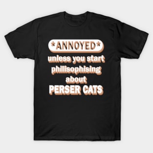 Persian cat hair kitten quote T-Shirt